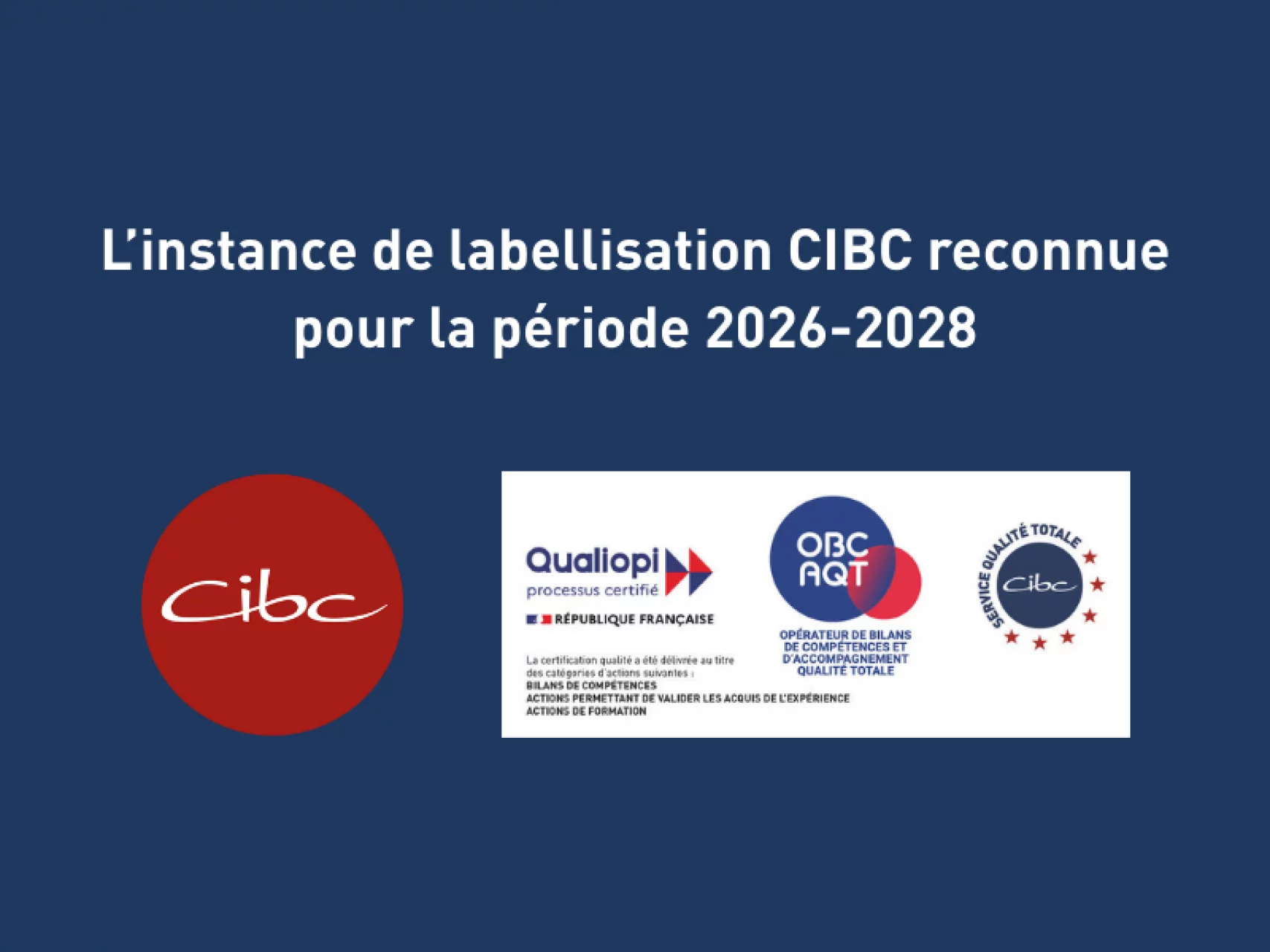 L�instance de labellisation CIBC reconnue pour la p&eacute;riode 2026-2028